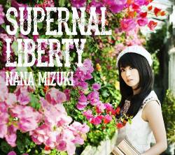 Nana Mizuki : Supernal Liberty